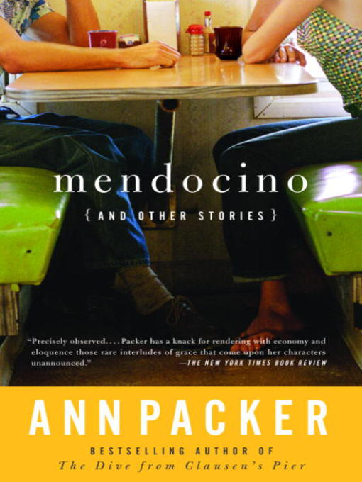 Title details for Mendocino and Other Stories by Ann Packer - Available